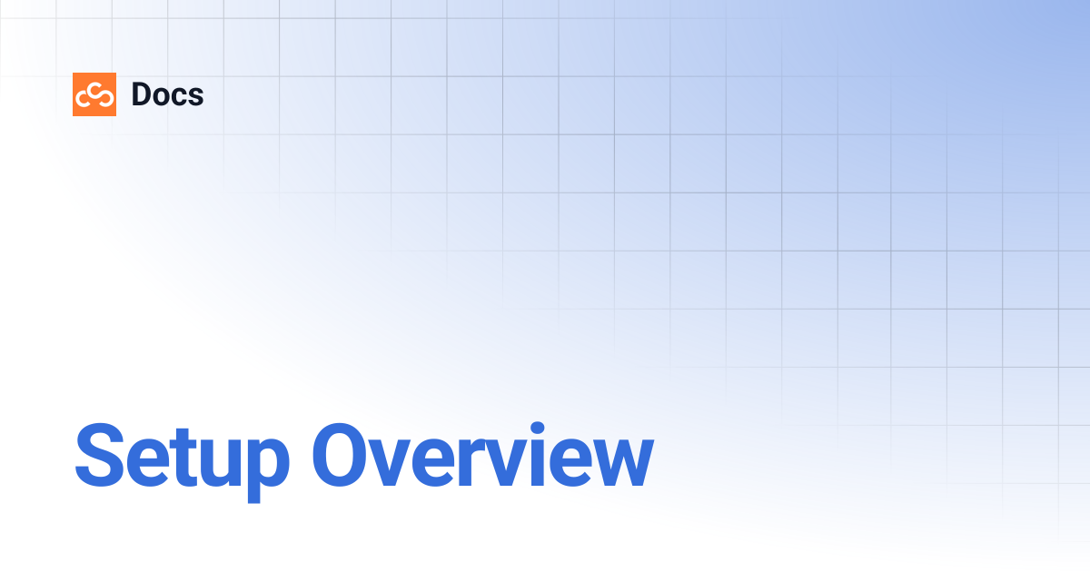 Setup Overview | Docs